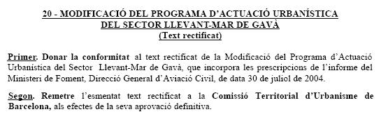 Extracte de l'acta de la Junta de Govern Local de l'Ajuntament de Gavà on es dóna conformitat al text rectificat de la modificació del PAU de Llevant Mar (Gavà Mar) incorporant les prescripcions de la Direcció General d'Aviació Civil (14 de Juliol de 2008)